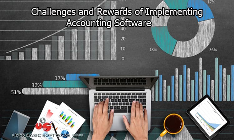 Challenges and Rewards of Implementing Accounting Software